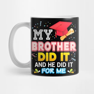 My Brother Did It And He For Me Proud 2024 Graduate Last Day Mug